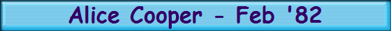 Alice Cooper - Feb '82