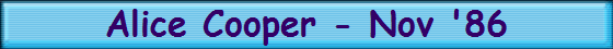 Alice Cooper - Nov '86