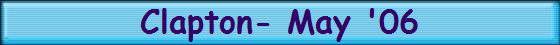 Clapton- May '06