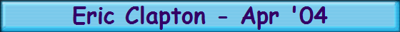 Eric Clapton - Apr '04