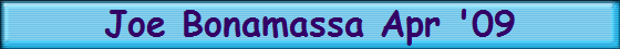 Joe Bonamassa Apr '09