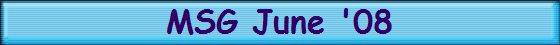 MSG June '08