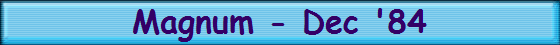 Magnum - Dec '84