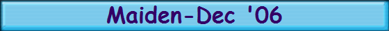 Maiden-Dec '06