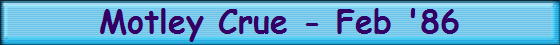 Motley Crue - Feb '86