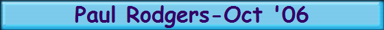 Paul Rodgers-Oct '06