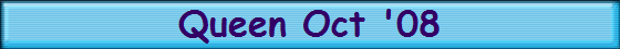 Queen Oct '08