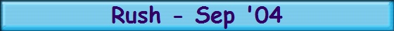 Rush - Sep '04