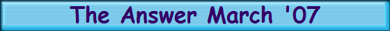 The Answer March '07