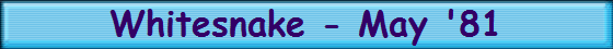 Whitesnake - May '81