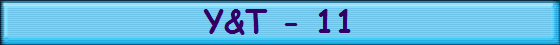 Y&T - 11