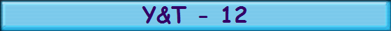 Y&T - 12